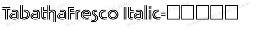 TabathaFresco Italic字体转换